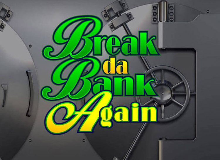 Play Break Da Bank Again Free Slot Game