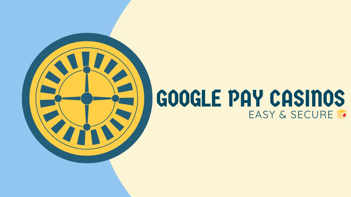 Google Pay casinos in Canada